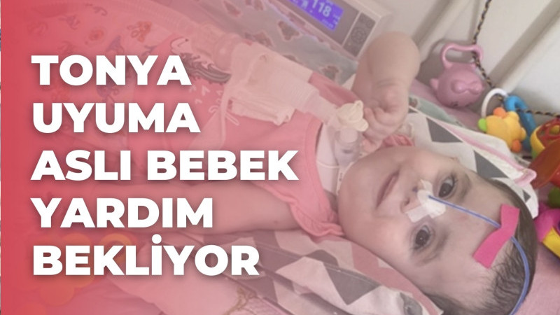 Aslı bebek yardım bekliyor