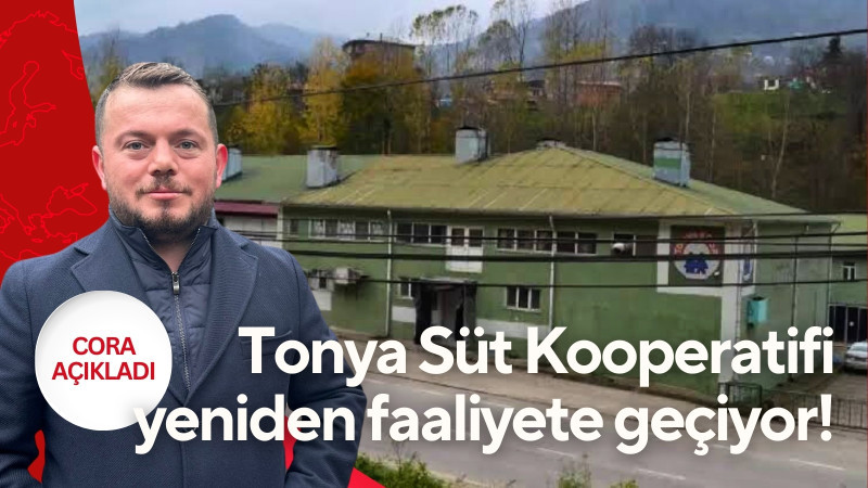 Tonya Süt Kooperatifi yeniden faaliyete geçiyor 