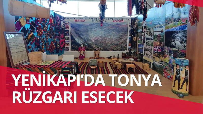 YENİKAPI’DA TONYA RÜZGARI ESECEK