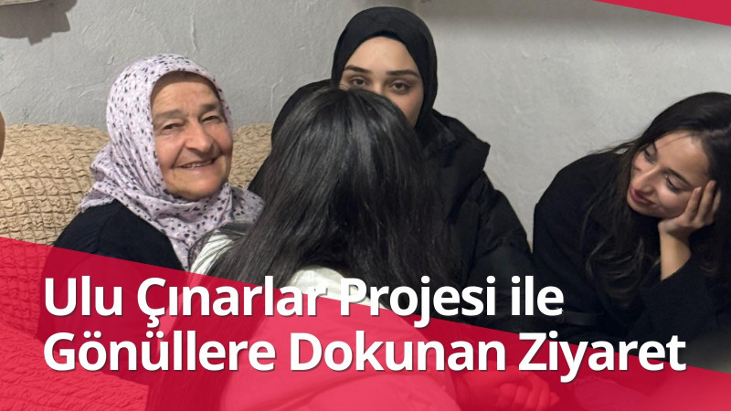 Ulu Çınarlar Projesi ile Gönüllere Dokunan Ziyaret