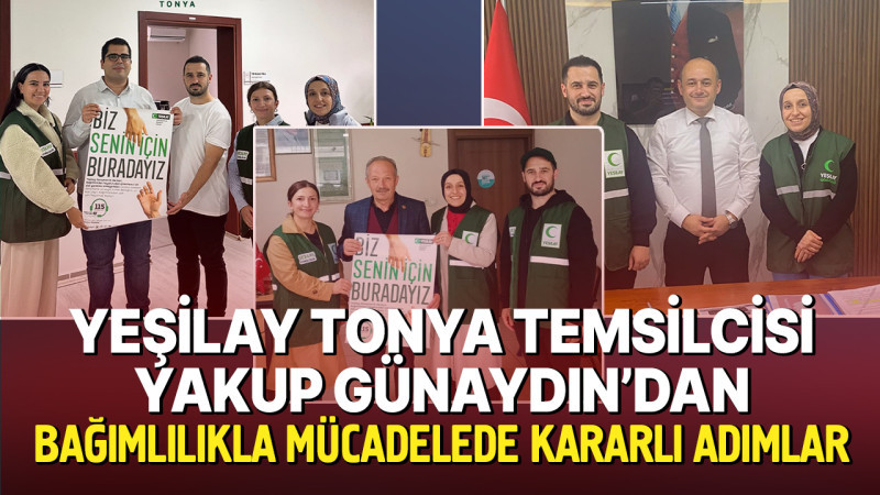 Yeşilay Tonya Temsilcisi Yakup Günaydın’dan Örnek Çalışmalar