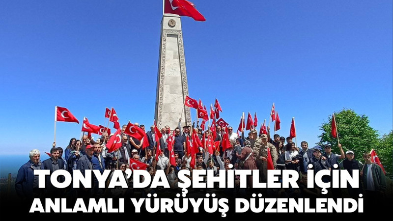Tonya’da Şehitler İçin Anlamlı Yürüyüş Düzenlendi