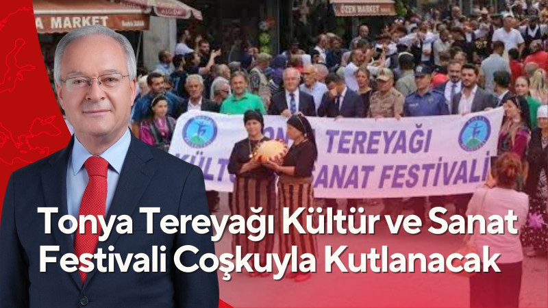 Tonya Tereyağı Kültür ve Sanat Festivali Coşkuyla Kutlanacak