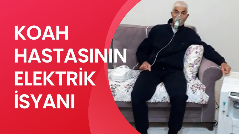 KOAH HASTASININ ELEKTRİK İSYANI