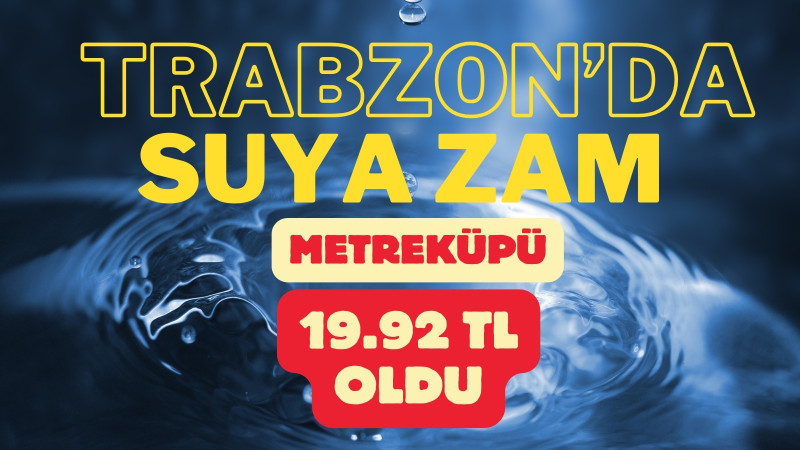 Trabzon’da suya zam geldi