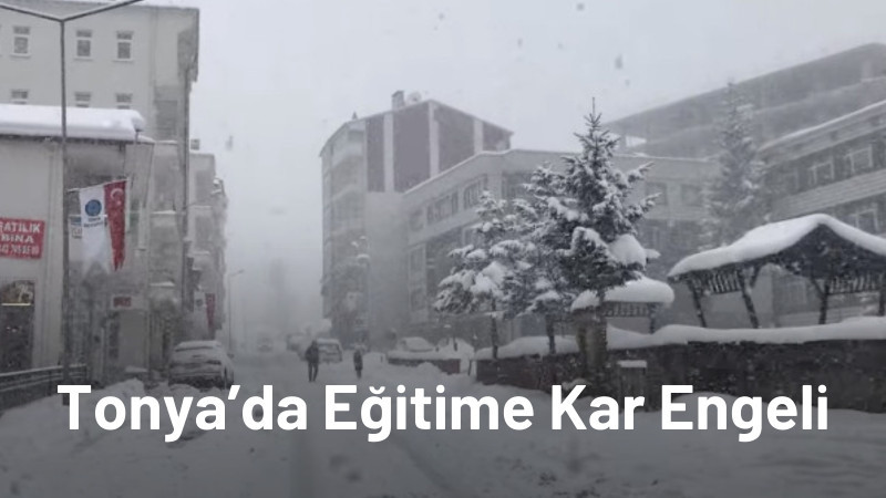 Tonya’da Eğitime Kar Engeli