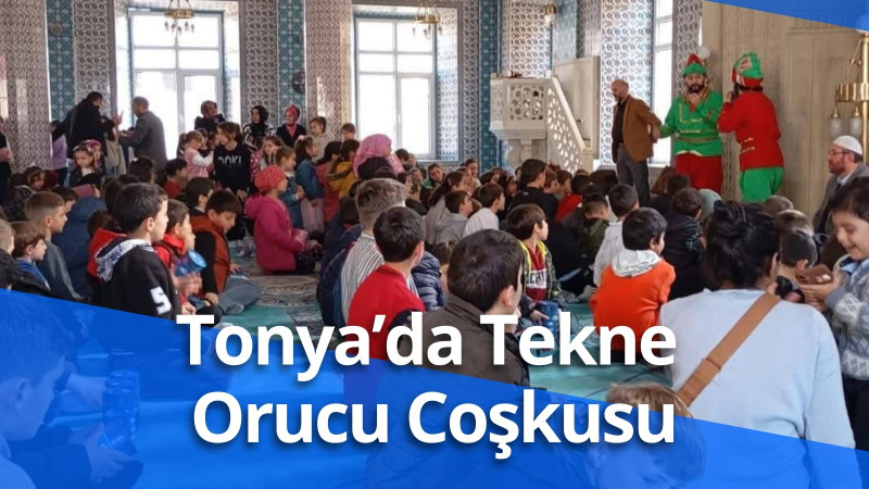 Tonya’da Tekne Orucu Coşkusu