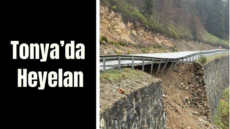Tonya’da Heyelan