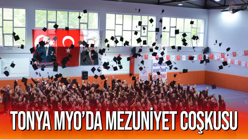 Tonya MYO’da Mezuniyet Coşkusu