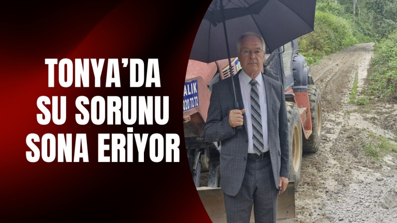 Tonya’da su sorunu sona eriyor